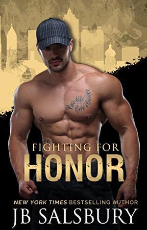 Fighting for Honor by J.B. Salsbury
