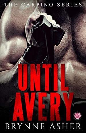 Until Avery: A Carpino Series Crossover Novella (Carpino #4)