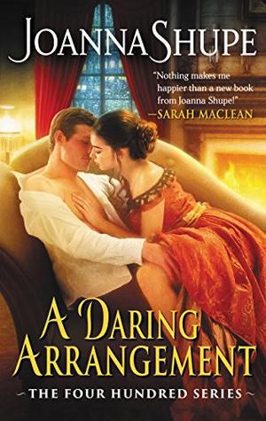 A Daring Arrangement: The Four Hundred Series by Joanna Shupe
