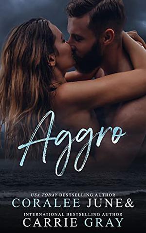 Aggro by Carrie Gray, Coralee June