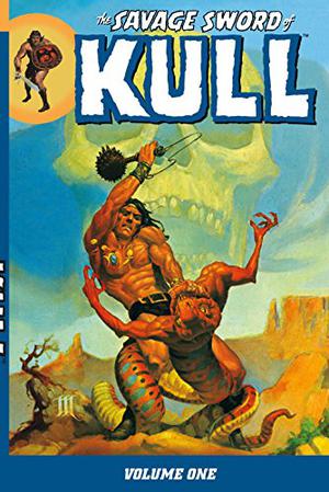The Savage Sword of Kull, Vol. 1 (The Savage Sword of Kull #1)