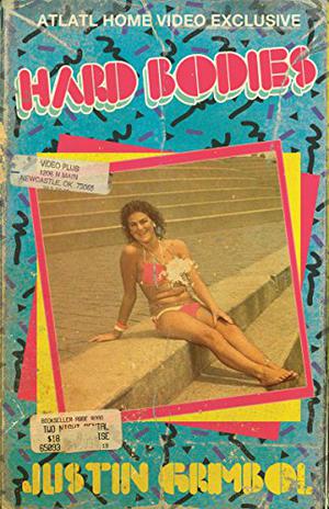 Hard Bodies by Justin Grimbol