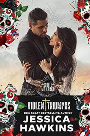 Violent Triumphs (White Monarch #3)