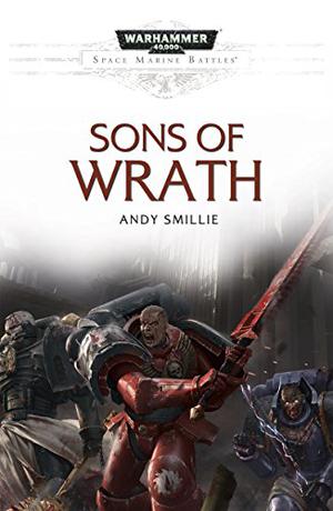 Sons of Wrath (Space Marine Battles #Novella)