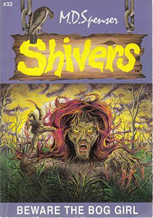 Beware the Bog Girl (Shivers #32)