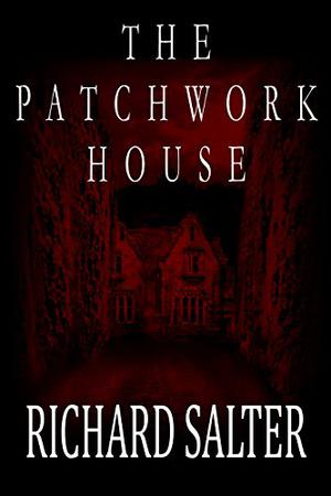 The Patchwork House by Richard Salter