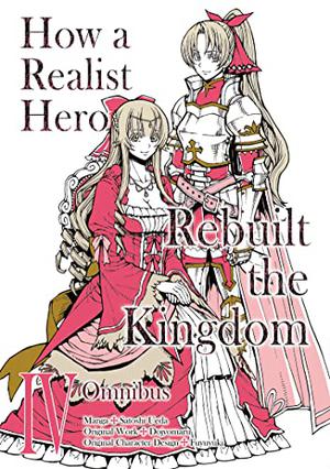 How a Realist Hero Rebuilt the Kingdom (Manga) Volume 4 by Satoshi Ueda, Dojyomaru
