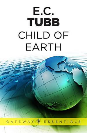 Child Of Earth (Dumarest of Terra #33)