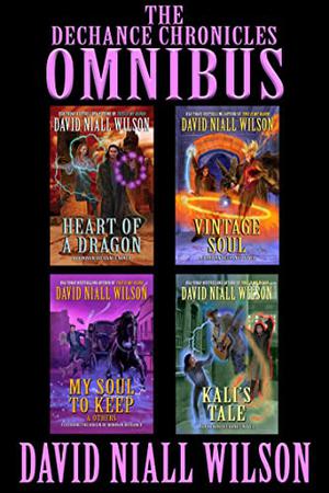 The DeChance Chronicles Omnibus by David Niall Wilson