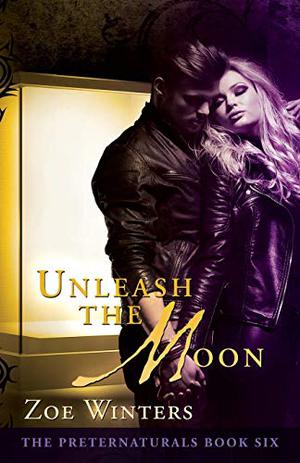 Unleash The Moon (Preternaturals #6)