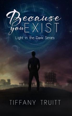 Because You Exist by Tiffany Truitt