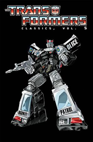 Transformers Classics, Volume 5 (Transformers Classics #5)
