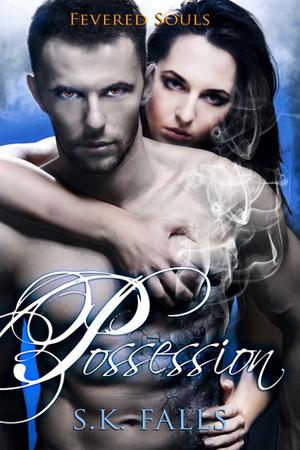 Possession (Fevered Souls #1.1)