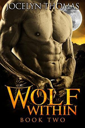 Wolf Within, Book Two (Wolf Within #2)