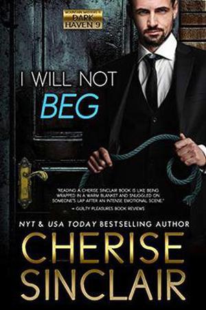 I Will Not Beg by Cherise Sinclair