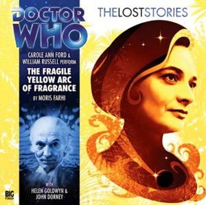 Doctor Who: The Fragile Yellow Arc of Fragrance (The Lost Stories #2.1.2)