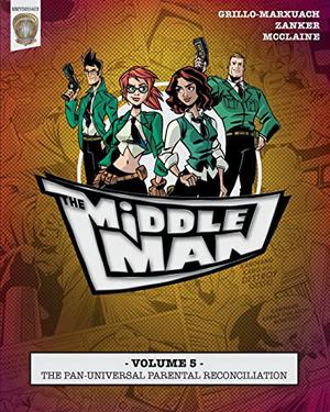 The Middleman - Volume 5: The Pan-Universal Parental Reconciliation (The Middleman #6)