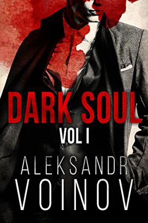 Dark Soul, Volume I (Dark Soul #1)