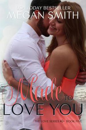 Made to Love You (Love #5)