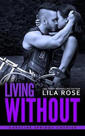 Living Without (Hawks MC Caroline Springs Charter #4)