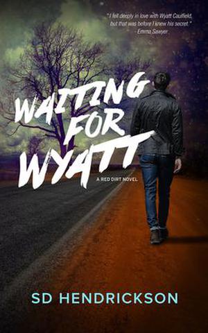Waiting for Wyatt: A Red Dirt Novel by S.D. Hendrickson
