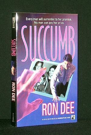 Succumb by Ron Dee