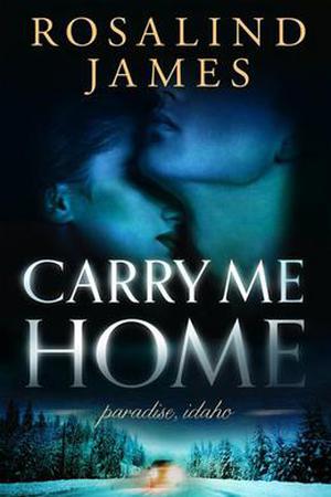 Carry Me Home (Paradise, Idaho #1)