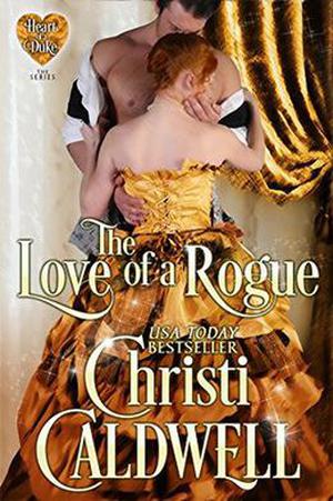 The Love of a Rogue: (The Heart of a Duke #3)
