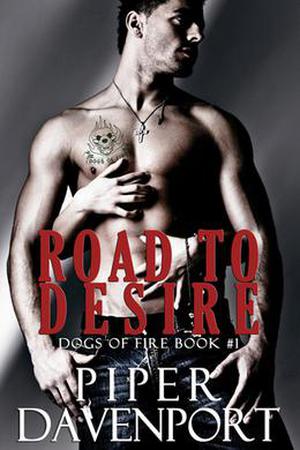 Road to Desire (Dogs of Fire MC #1)