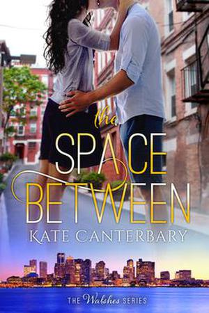 The Space Between (The Walshes #2)