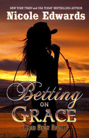 Betting on Grace by Nicole Edwards