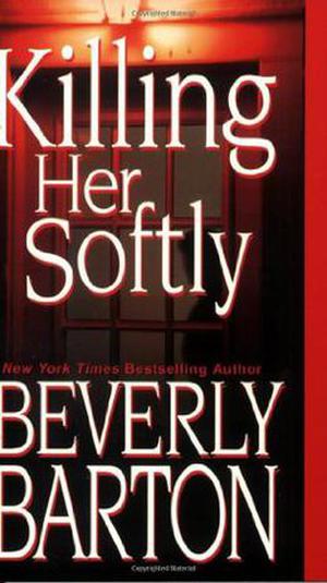 Killing Her Softly by Beverly Barton