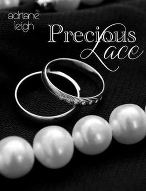 Precious Lace by Adriane Leigh