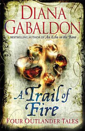 A Trail of Fire by Diana Gabaldon