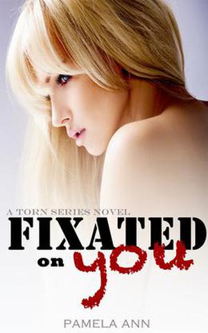 Fixated on You (Torn #5)