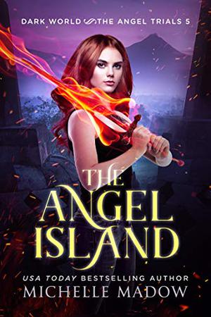 The Angel Island (Dark World: The Angel Trials #5)