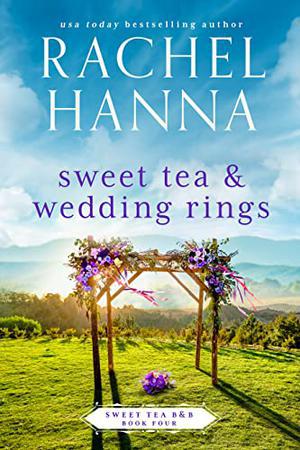 Sweet Tea & Wedding Rings (Sweet Tea B&B #4)