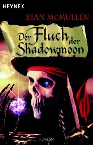 Der Fluch der Shadowmoon by Sean McMullen