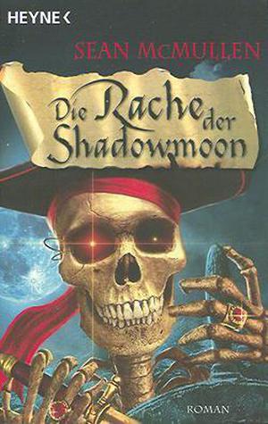 Die Rache der Shadowmoon by Sean McMullen