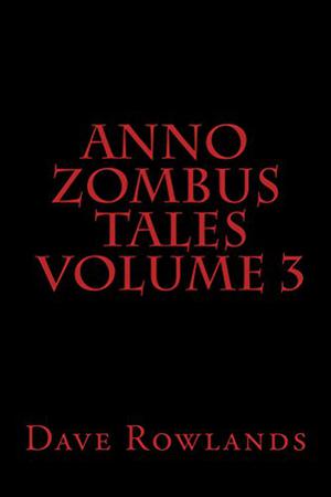 Anno Zombus Tales Volume 3 (Anno Zombus #Shorts)