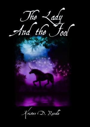 The Lady and the Fool by Kristen D. Randle