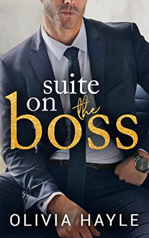 Suite on the Boss by Olivia Hayle