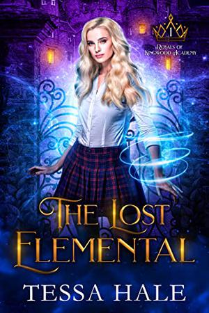 The Lost Elemental (Royals of Kingwood Academy #1)