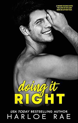 Doing It Right: A Second Chance, Single Parent Romance by Harloe Rae