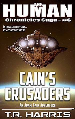 Cain's Crusaders by T.R. Harris