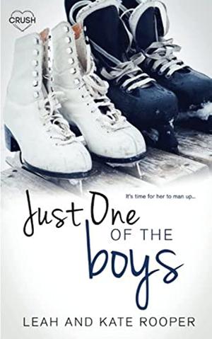 Just One of the Boys by Leah Rooper, Kate Rooper