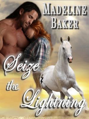 Seize the Lightning by Madeline Baker