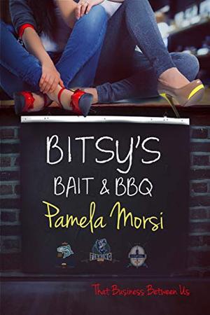 Bitsy's Bait & BBQ by Pamela Morsi