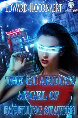 The Guardian Angel of Farflung Station (Repelling the Invasion #1)