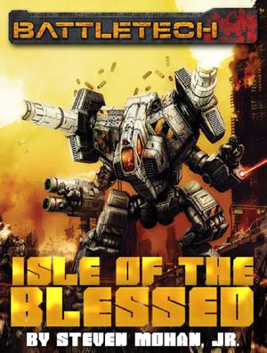 BattleTech: Isle of the Blessed (BattleTech Universe #95)